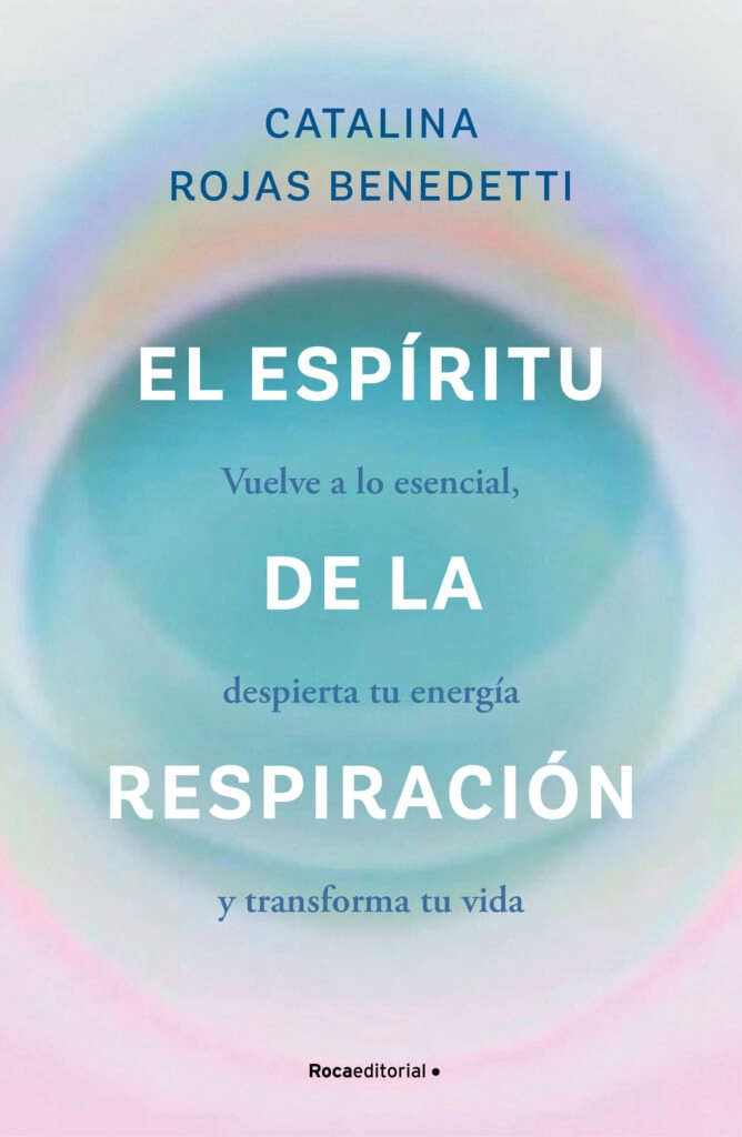 Le livre L'Esprit de la Respiration, de Catalina Rojas Benedetti (Roca Editorial).