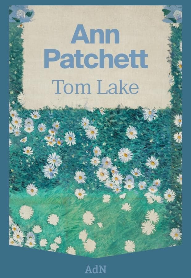 Couverture de Tom Lake, le dernier roman d'Ann Patchett. / ADN